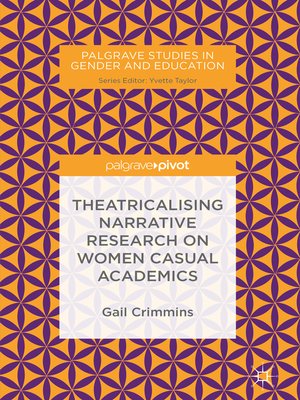 cover image of Theatricalising Narrative Research on Women Casual Academics